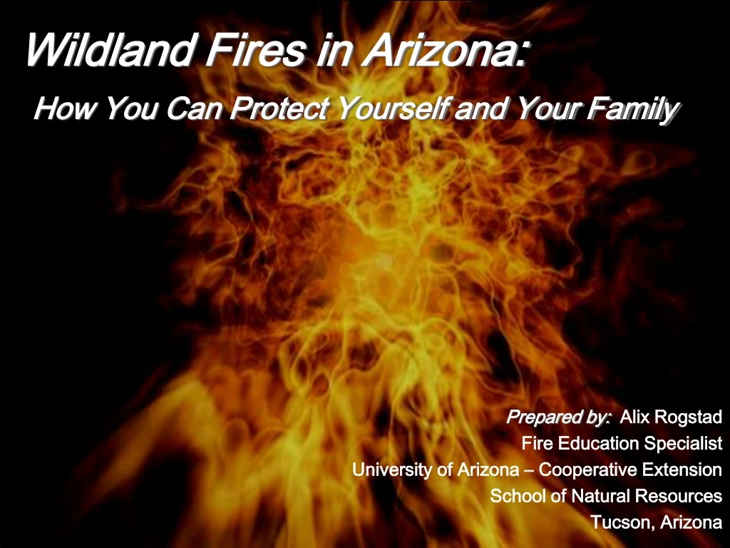 wildland fires in arizona how you can protect yourself and your family