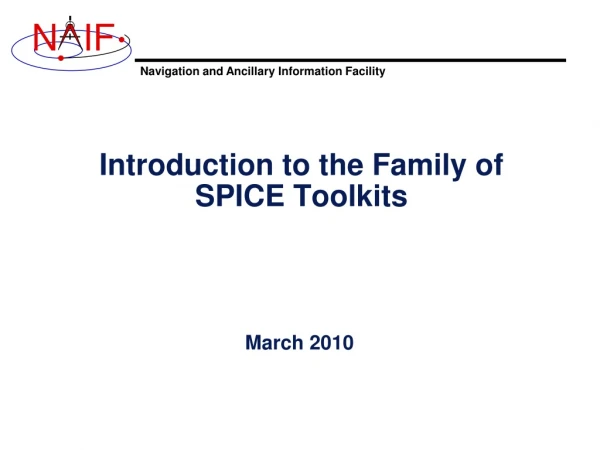 Introduction to the Family of SPICE Toolkits