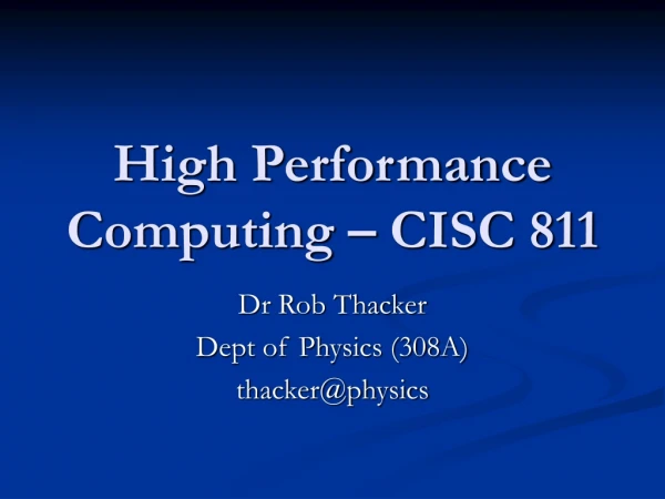 High Performance Computing – CISC 811