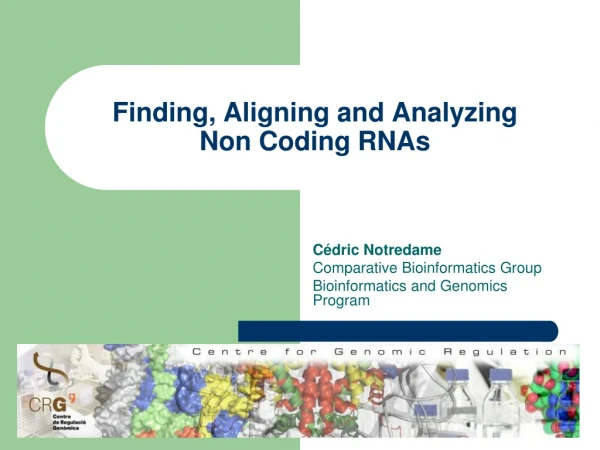 Finding, Aligning and Analyzing Non Coding RNAs