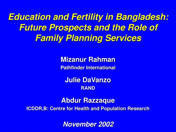 Education and Fertility in Bangladesh: Future Prospects and the Role of Family Planning Services