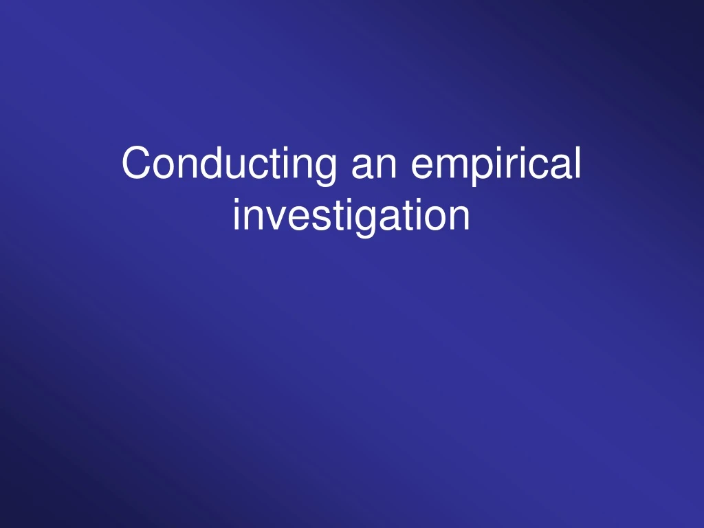 conducting an empirical investigation