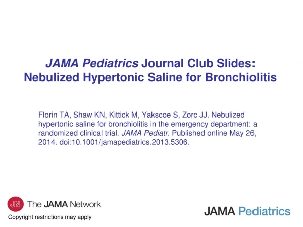 JAMA Pediatrics  Journal Club Slides: Nebulized Hypertonic Saline for Bronchiolitis