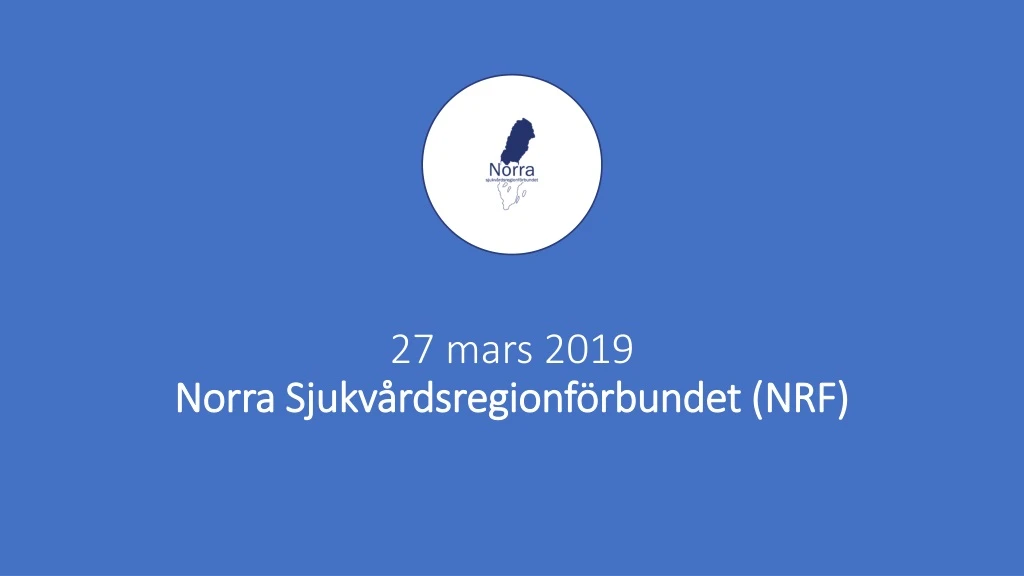 27 mars 2019 norra sjukv rdsregionf rbundet nrf