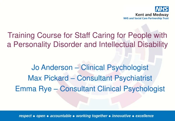Jo Anderson – Clinical Psychologist Max Pickard – Consultant Psychiatrist