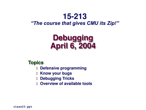 Debugging April 6, 2004