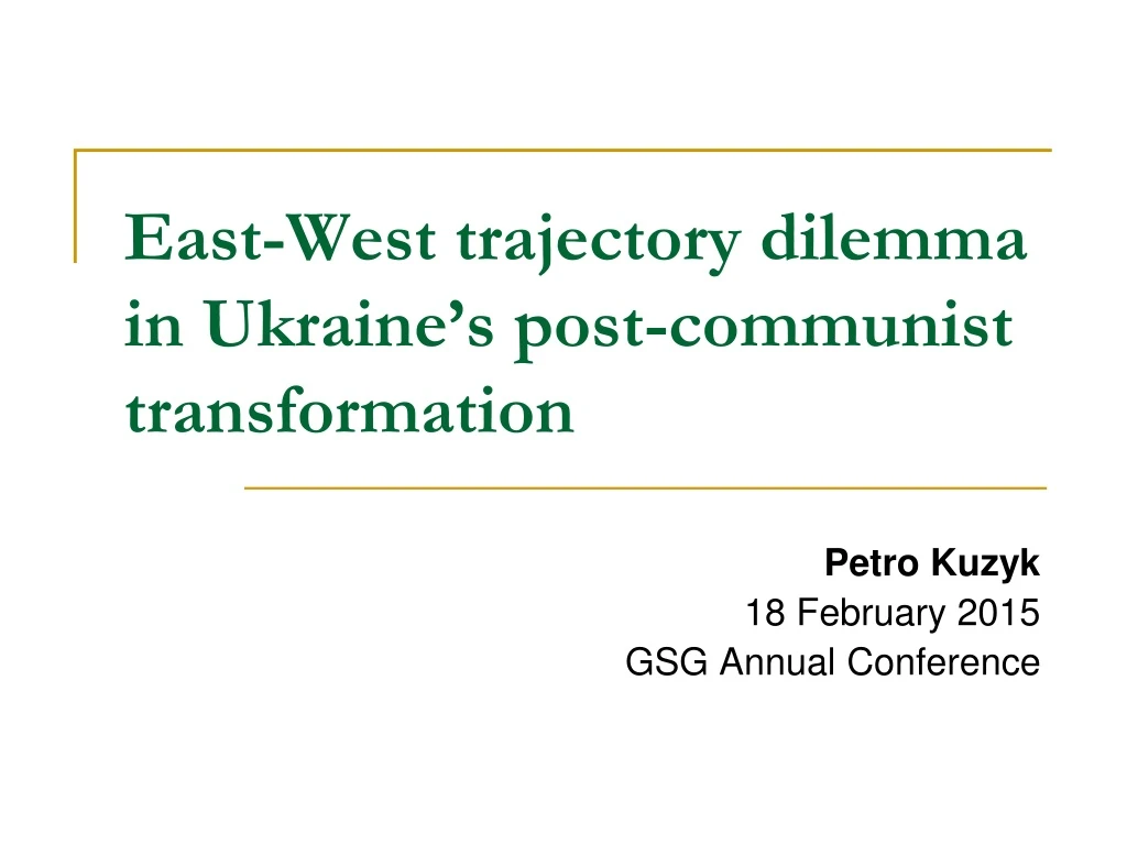 east west trajectory dilemma in ukraine s post communist transformation