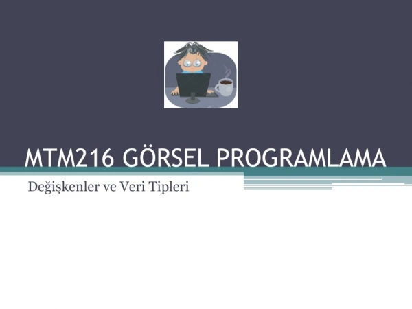 MTM216 GÖRSEL PROGRAMLAMA