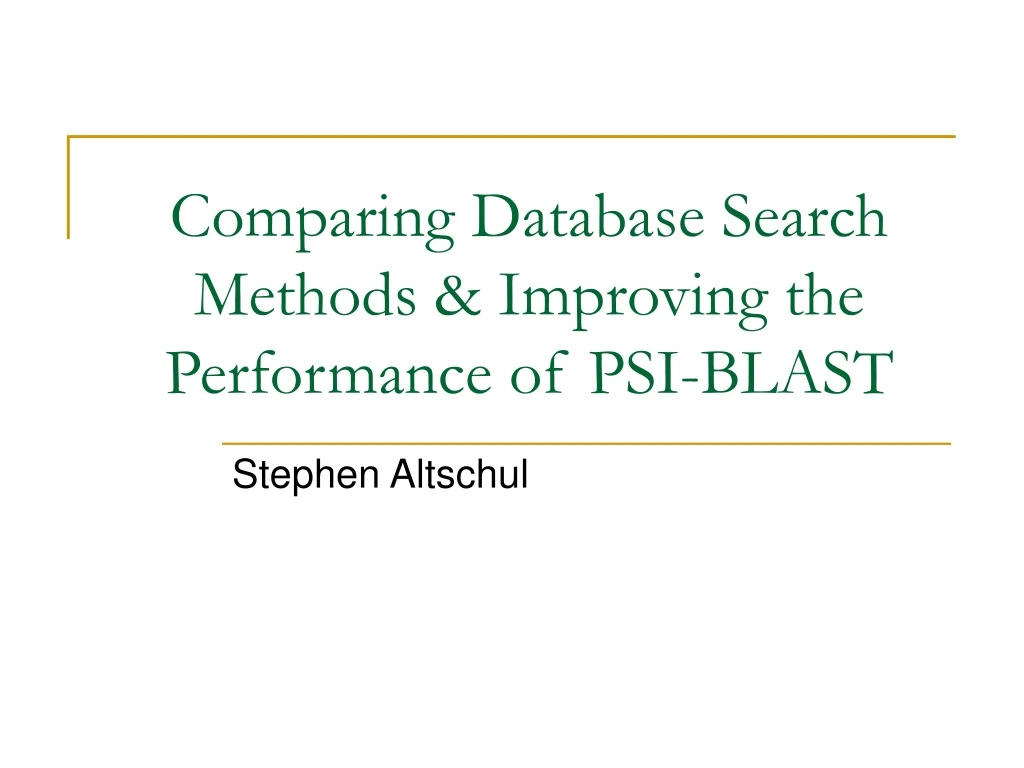 comparing database search methods improving the performance of psi blast