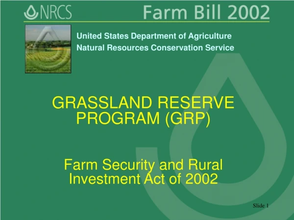 GRASSLAND RESERVE PROGRAM (GRP) Farm Security and Rural Investment Act of 2002