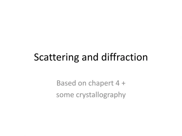 Scattering and diffraction