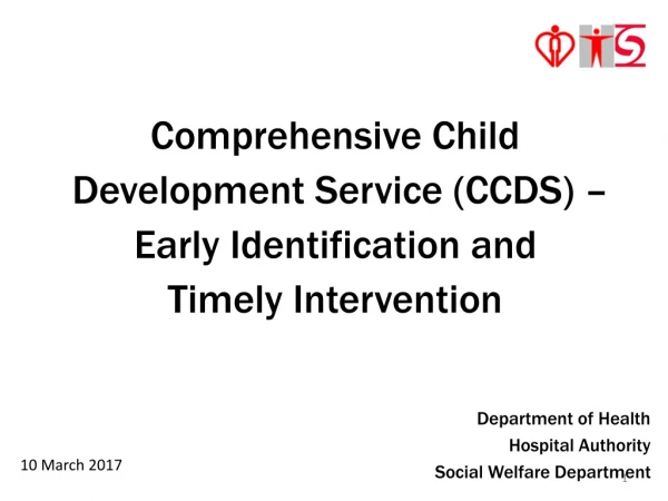 Comprehensive Child  Development Service (CCDS) – Early Identification and  Timely Intervention