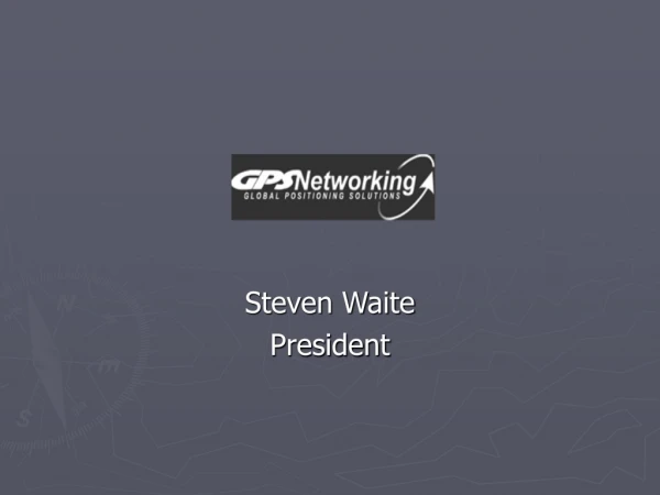 Steven Waite President