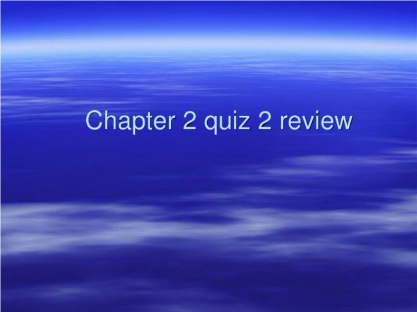 Chapter 2  quiz 2 review