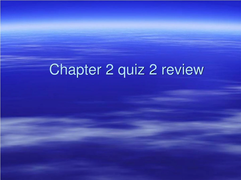 chapter 2 quiz 2 review