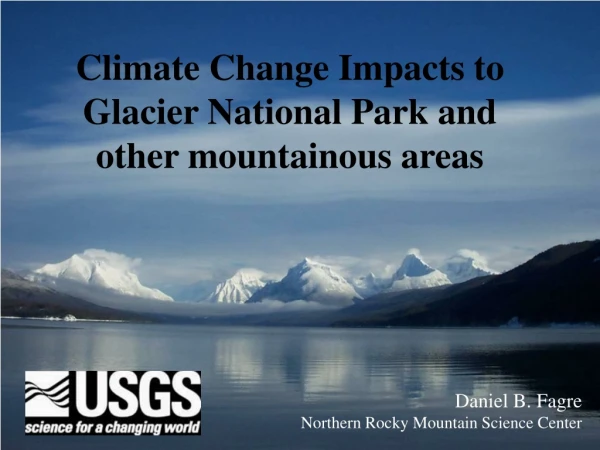 Climate Change Impacts to Glacier National Park and other mountainous areas