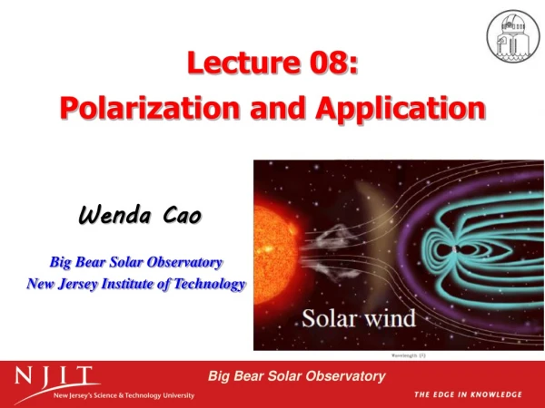 Lecture 08: Polarization and Application
