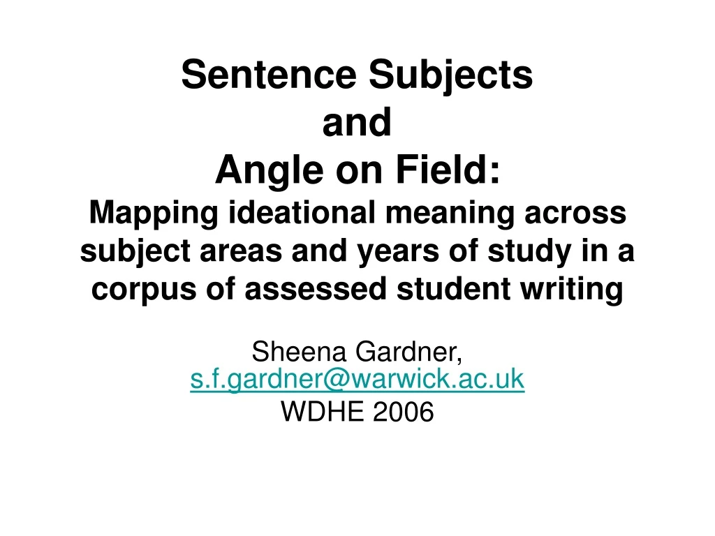 sheena gardner s f gardner@warwick ac uk wdhe 2006