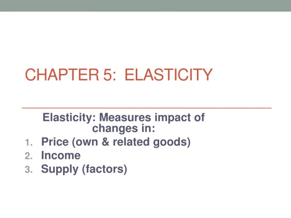 Chapter 5:  Elasticity