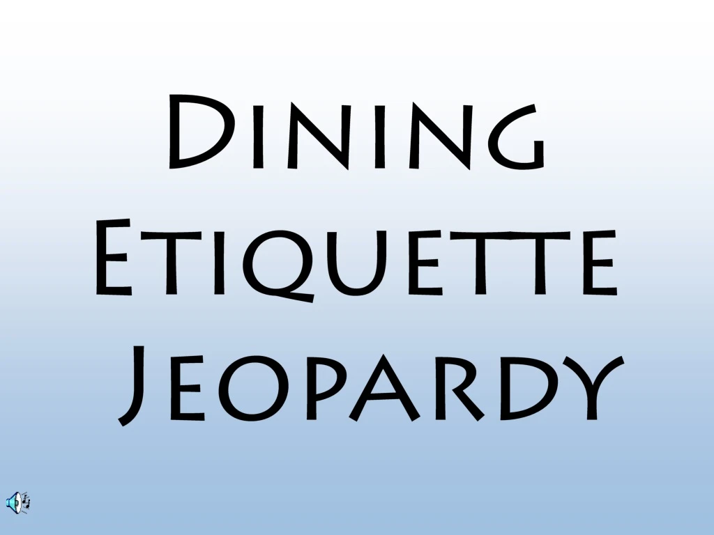 dining etiquette jeopardy