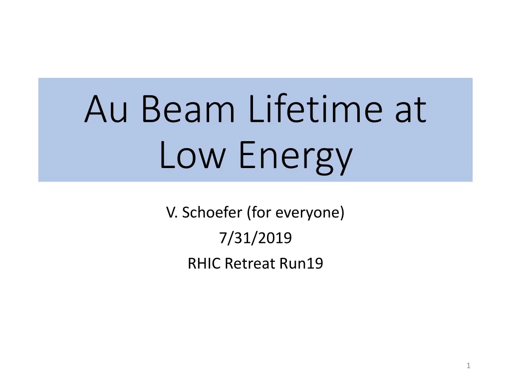 au beam lifetime at low energy