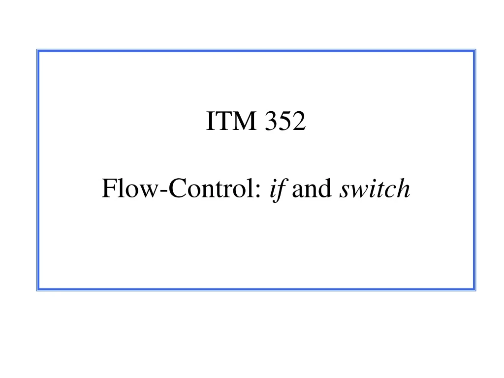itm 352 flow control if and switch
