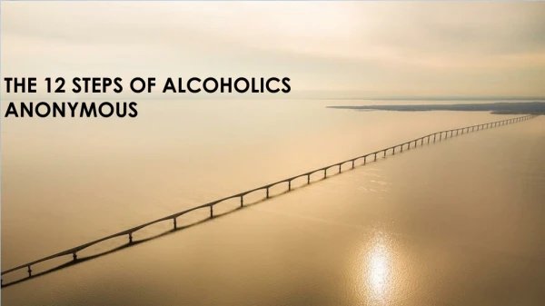 tHE 12 STEPS OF ALCOHOLICS ANONYMOUS