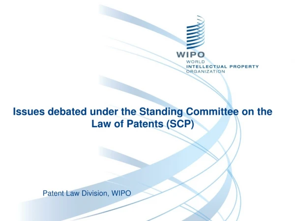 Issues debated under the Standing Committee on the Law of Patents (SCP)