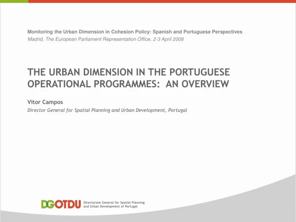THE URBAN DIMENSION IN THE PORTUGUESE OPERATIONAL PROGRAMMES:  AN OVERVIEW Vitor Campos