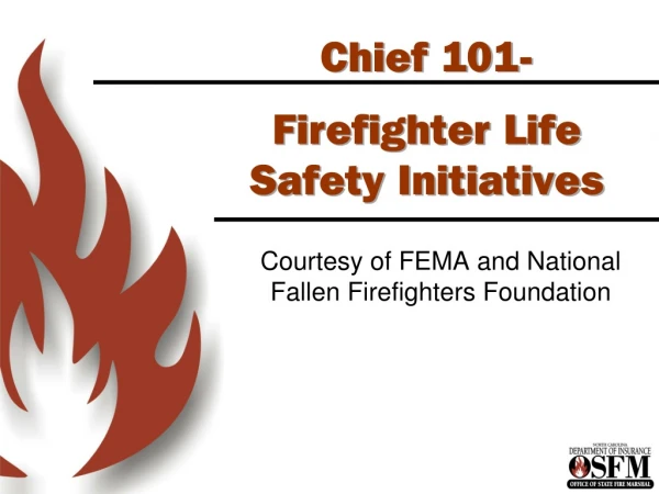 Chief 101- Firefighter Life Safety Initiatives