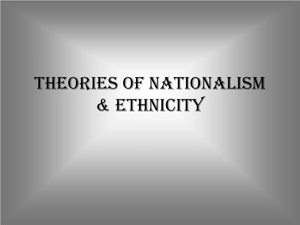 theories of nationalism ethnicity