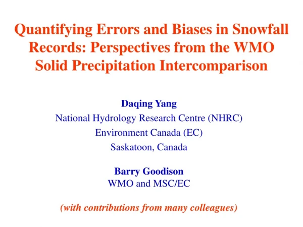 Daqing Yang  National Hydrology Research Centre (NHRC) Environment Canada (EC) Saskatoon, Canada