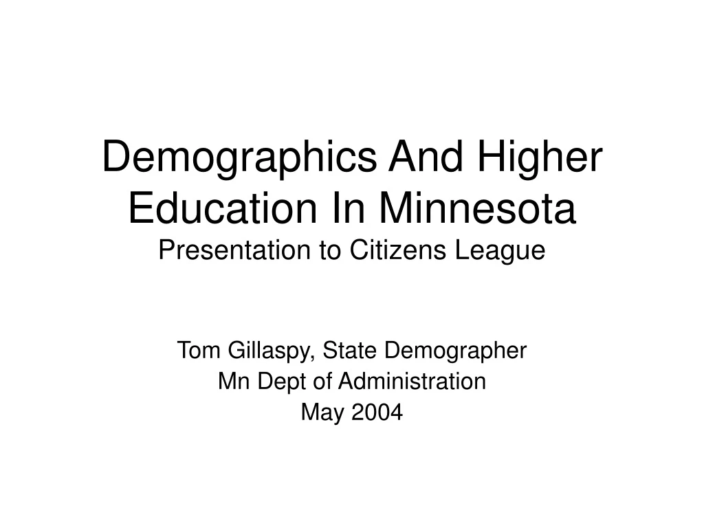 demographics and higher education in minnesota presentation to citizens league