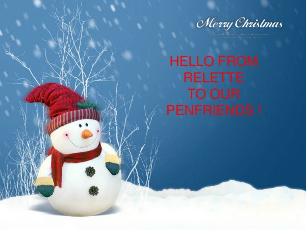 HELLO FROM RELETTE  TO OUR PENFRIENDS !