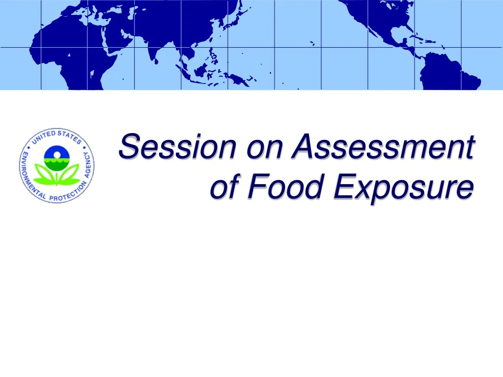 session on assessment of food exposure