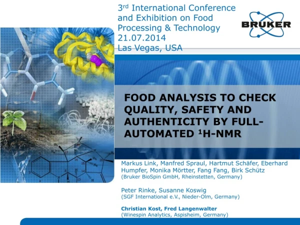 FOOD ANALYSIS TO CHECK QUALITY, SAFETY AND AUTHENTICITY BY FULL-AUTOMATED  1 H-NMR