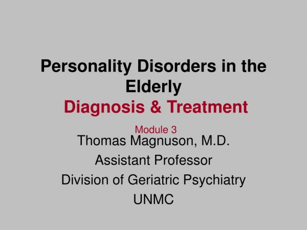 Personality Disorders in the Elderly  Diagnosis &amp; Treatment Module 3