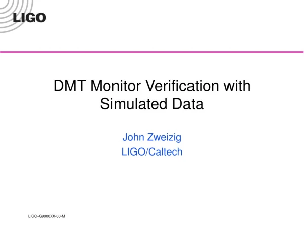 DMT Monitor Verification with Simulated Data