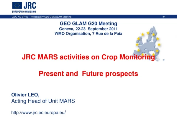 JRC MARS activities on Crop Monitoring  Present and  Future prospects