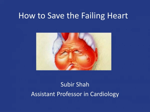 How to Save the Failing Heart