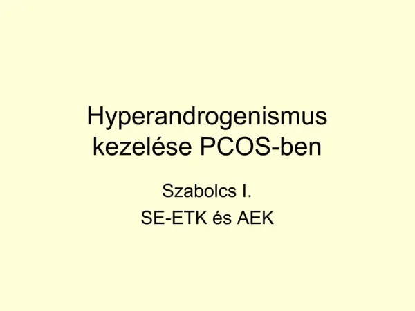 Hyperandrogenismus kezel se PCOS-ben