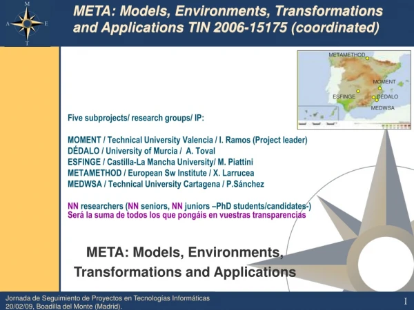 Five subprojects/ research groups/ IP: