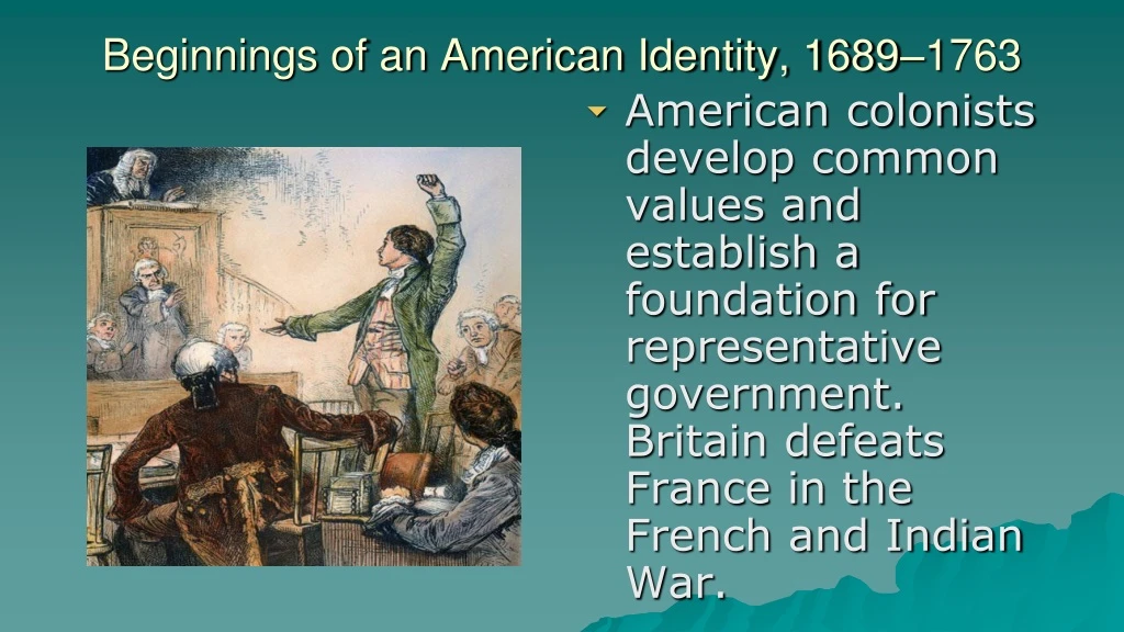 beginnings of an american identity 1689 1763
