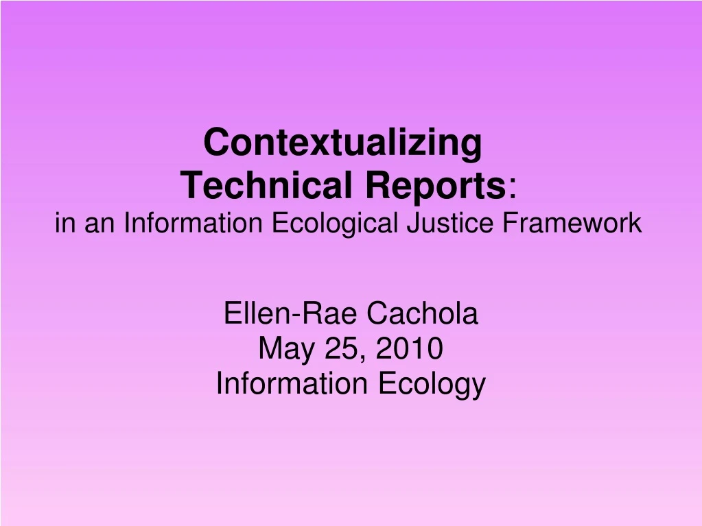 contextualizing technical reports in an information ecological justice framework