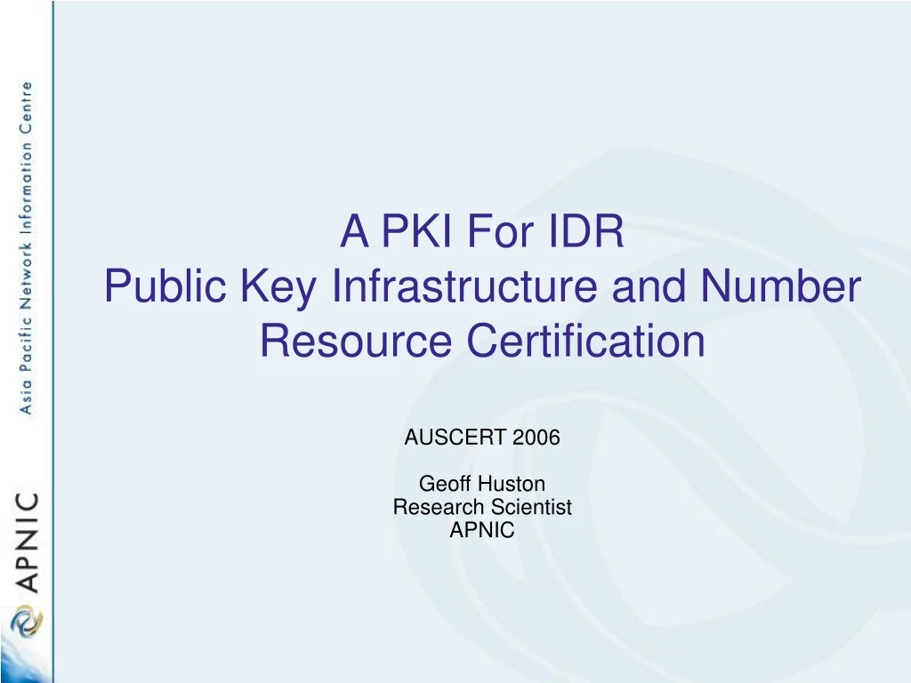 a pki for idr public key infrastructure and number resource certification