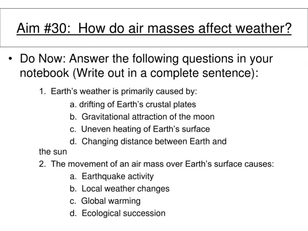 Aim #30:  How do air masses affect weather?