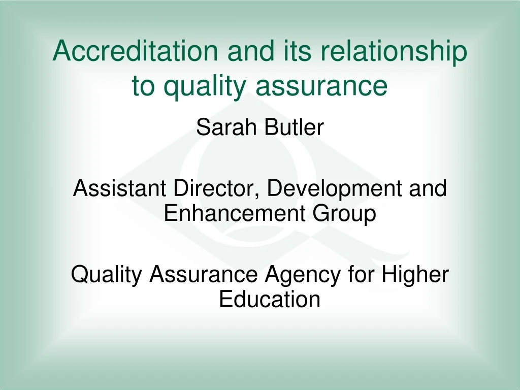 accreditation and its relationship to quality assurance