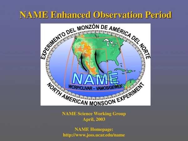 NAME Enhanced Observation Period