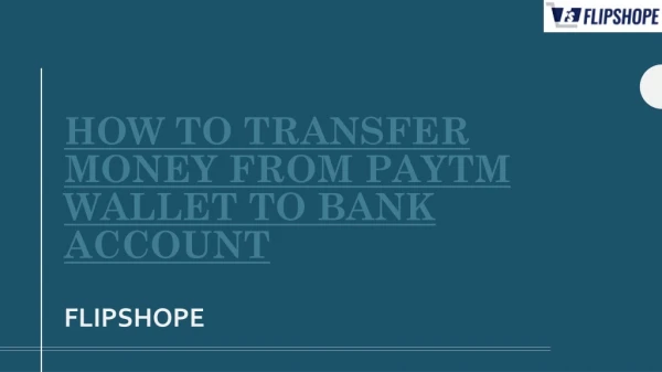 How to Transfer Money from Paytm Wallet to Bank Account?