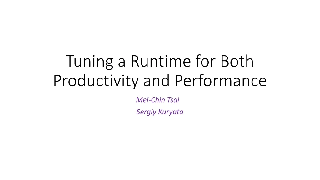 tuning a runtime for both productivity and performance